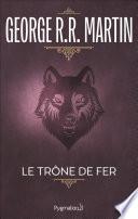 Le Trône de Fer (Tome 1) - La glace et le feu
