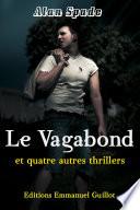 Le vagabond et quatre autres thrillers