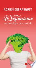 Le véganisme, une idéologie du XXIe siècle