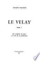 Le Velay: Des origines du pays à la fin de sa préhistoire