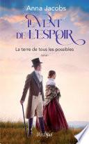 Le Vent de l'espoir Tome 2 - La terre de tous les possibles