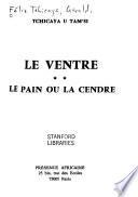Le Ventre ; Le Pain ou la cendre