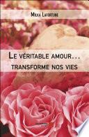 Le véritable amour… transforme nos vies