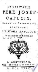 Le véritable Père Josef capucin, nommé au cardinalat, contenant l'histoire anecdote du cardinal de Richelieu