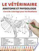 Le vétérinaire Anatomie et physiologie Livre de coloriage pour les étudiants