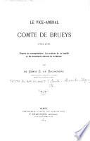 Le Vice-amiral, Cte de Brueys, 1753-1798, d'après sa correspondance, les archives de sa famille et les documents officiels de la marine