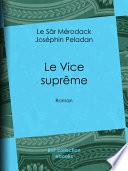 Le Vice suprême
