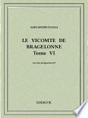 Le vicomte de Bragelonne VI