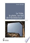 Le Vide, le plein, un fait de l'Architecture