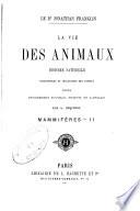 Le vie des animaux histoire naturelle biographique et anecdotique des animaux