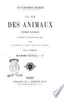 Le vie des animaux histoire naturelle biographique et anecdotique des animaux Jonathan Franklin