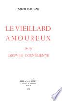 Le Vieillard amoureux dans l'œuvre cornélienne