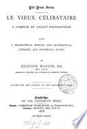Le vieux célibataire, with a memoir and notes by G. Masson