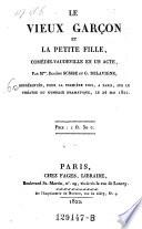 Le vieux garcon et la petite fille, comedie-vaudeville en 1 acte