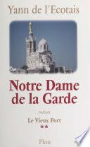 Le vieux port (2). Notre-Dame-de-la-Garde