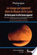 Le visage qui apparaît dans le disque de la lune / De facie quae in orbe lunae apparet
