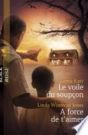 Le voile du soupçon - A force de t'aimer (Harlequin Black Rose)