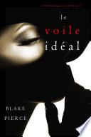 Le Voile Idéal (Un thriller psychologique avec Jessie Hunt, tome 17)