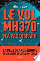 Le Vol MH370 n'a pas disparu