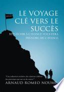 Le Voyage Clé Vers le Succès