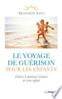 Le voyage de guérison pour les enfants - Libérez le potentiel éclatant de votre enfant
