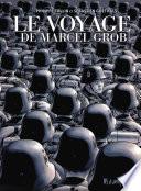 Le voyage de Marcel Grob