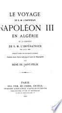 Le voyage de S.M. l'Empereur Napoléon III en Algérie et la régence de S.M. l'Impératrice, mai-juin 1865