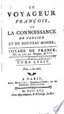 Le voyageur françois, ou la Connoissance de l'ancien et du nouveau monde, mise au jour par M. l'Abbé Delaporte. Quatrième édition, revue, corrigée & augmentée