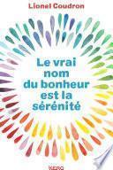 Le vrai nom du bonheur est la sérénité