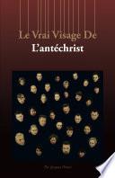 Le Vrai Visage De L’Antéchrist