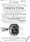 Le Vray pedagogue chrestien... par le R. P. Philippes d'Outreman... Reueu, corrigé, et augmenté... par R. Coulon... (Ep. déd. de F. Labottiere à Antoine de Neufville)