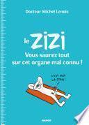 Le ZIZI : vous saurez tout sur cet organe mal connu !