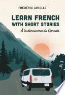 Learn French with short stories: À la découverte du Canada