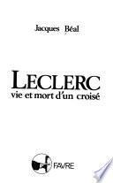 Leclerc, vie et mort d'un croisé