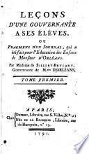 Leçons d'une gouvernante a ses élèves, ou Fragmens d'un journal, qui a été fait pour l'education des enfans de Monsieur d'Orléans