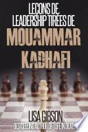 Leçons de leadership tirées de Mouammar Kadhafi