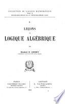 Leçons de logique algébrique