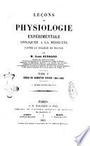 Lecons de physiologie experimentale appliquee a la medecine, faites au College de France par M. Claude Bernard