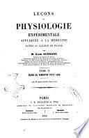 Lecons de physiologie experimentale appliquee a la medecine, faites au College de France par M. Claude Bernard