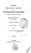 Leçons explicatives et pratiques sur l'Evangile selon saint Matthieu pour servir au culte de famille