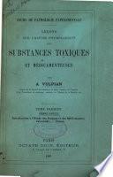 Lecons sur l'action physiologique des substances toxiques et medicamenteuses v. 1, 1881