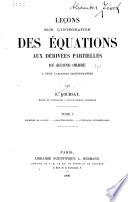 Leçons sur l'intégration des équations aux dérivées partielles du second ordre