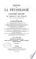 Leçons sur la physiologie et l'anatomie comparée de l'homme et des animaux faites à la Faculté des sciences de Paris