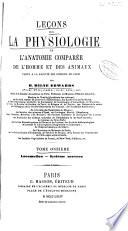 Leçons sur la physiologie et l'anatomie comparée de l'homme et des animaux faites à la faculté des sciences de Paris