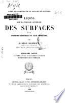 Leçons sur la théorie générale des surfaces et les applications géométriques du calcul infinitésimal