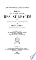 Leçons sur la théorie générale des surfaces et les applications géométriques du calcul infinitésimal: ptie. Les congruences et les équations linéaires aux dérivées partielles. Des lignes tracées sur les surfaces. 1889