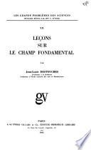 Leçons sur le champ fondamental