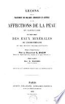 Leçons sur le traitement des maladies chroniques en général et des affections de la peau en particulier
