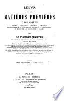 Leçons sur les matières premieres organiques