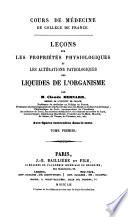 Leçons sur les propriétés physiologiques et les altérations pathologiques des liquides de l'organisme